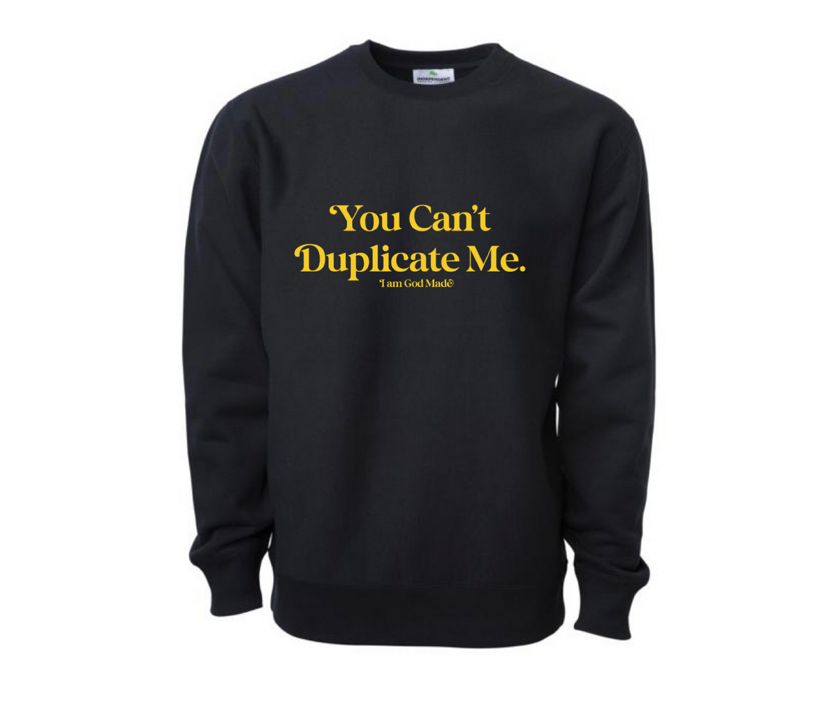 You Can’t Duplicate Me Sweater God Made Merch, LLC.