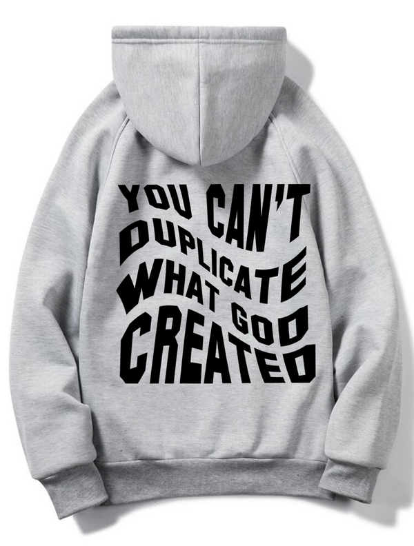 You Can't Duplicate What God Created Grey Hoodie