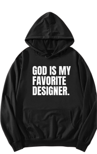 God Is My Favorite Designer Hoodie