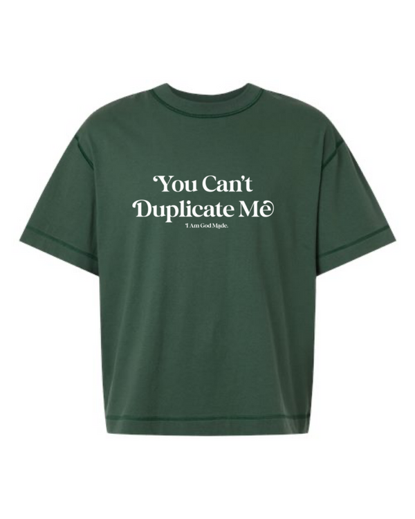 You Can't Duplicate Me Green Tee