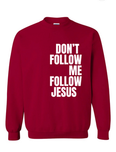 Don't Follow Me Follow Jesus Sweater