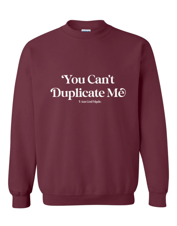 Burgundy You Can't Duplicate Crewneck
