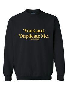 You Can’t Duplicate Me Sweater