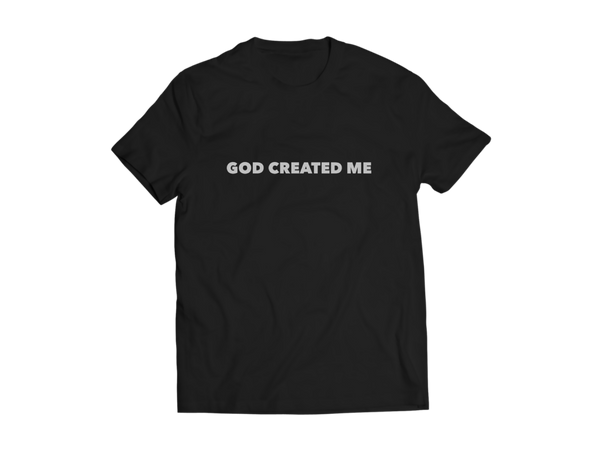 God Created Me T-shirt