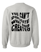 You Can't Duplicate What God Created Sweater